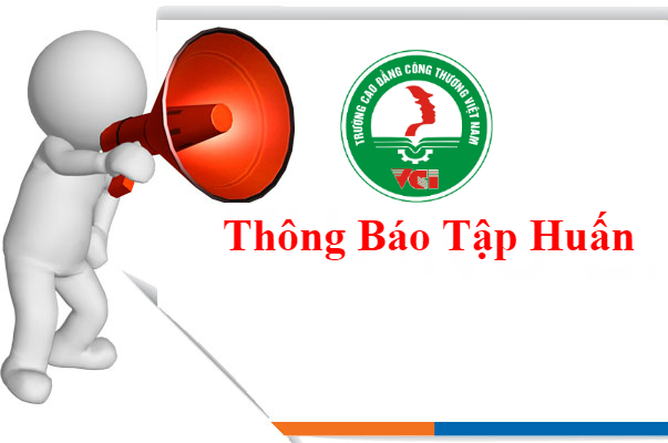 Tổ chức tập huấn cho cán bộ,giảng viên,nhân viên